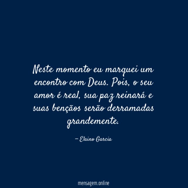 Neste momento eu marquei um encontro com Deus
