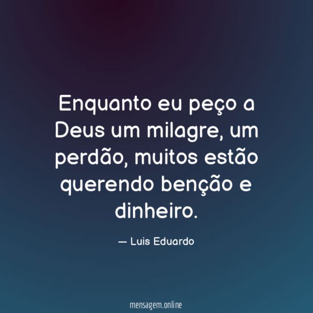 Enquanto eu peço a Deus um milagre