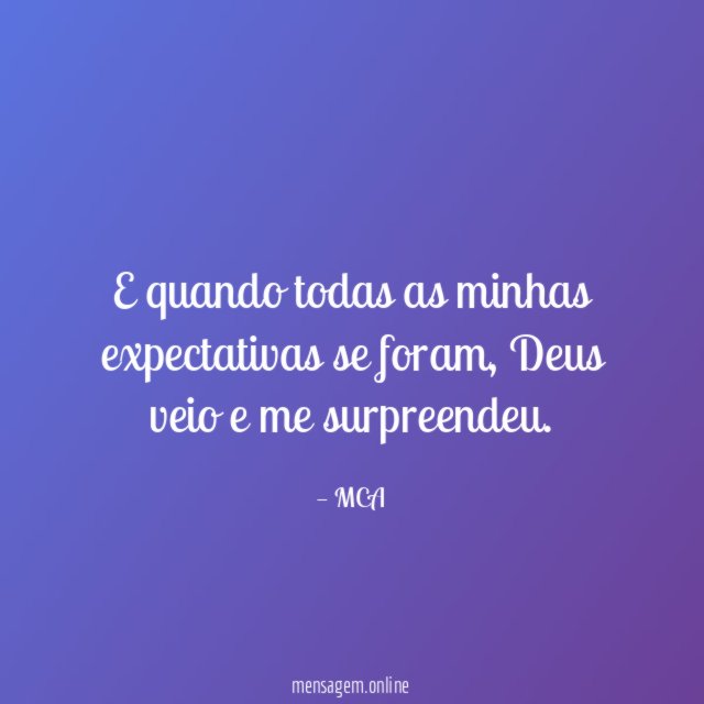 E quando todas as minhas expectativas se foram