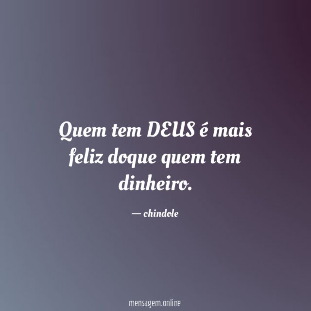 Quem tem DEUS é mais feliz doque quem tem dinheiro