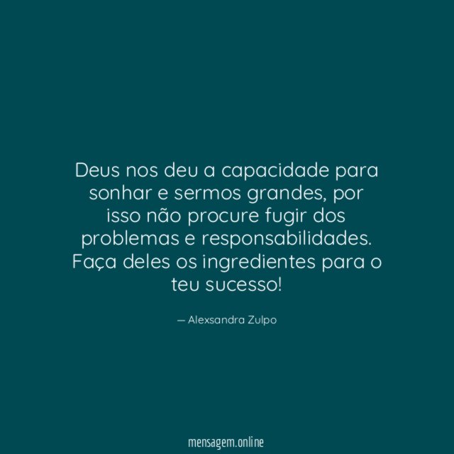Deus nos deu a capacidade para sonhar e sermos grandes