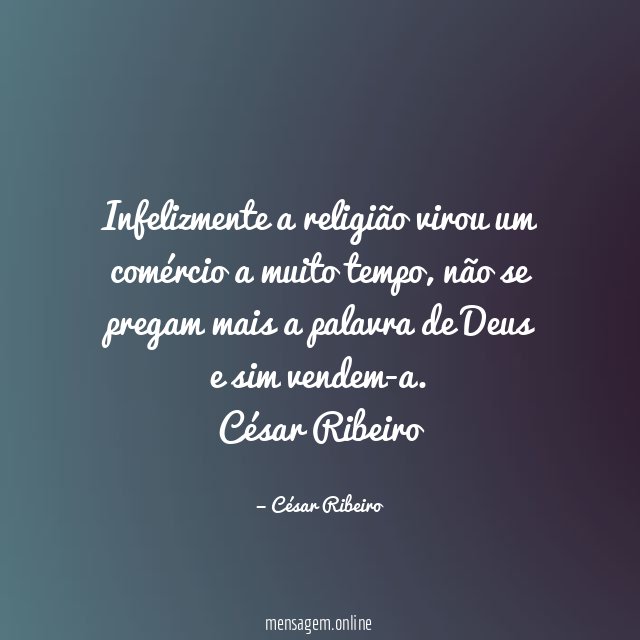 Infelizmente a religião virou um comércio a muito tempo, não se pregam mais a palavra de Deus e sim vendem-a.