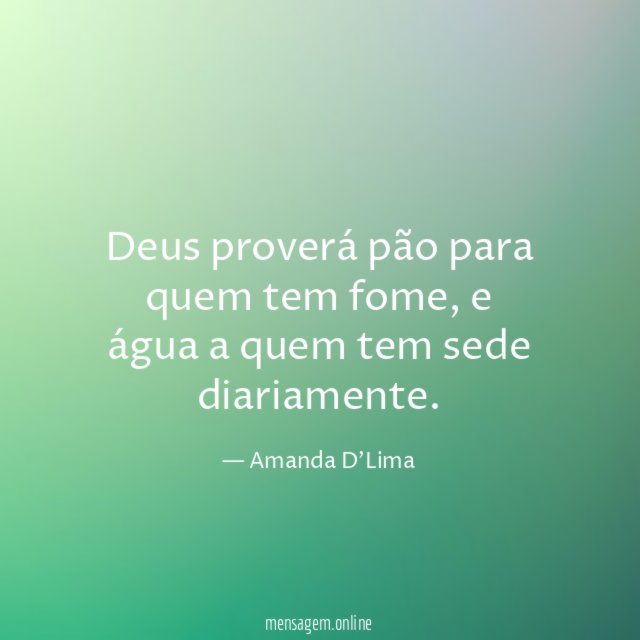 Deus proverá pão para quem tem fome