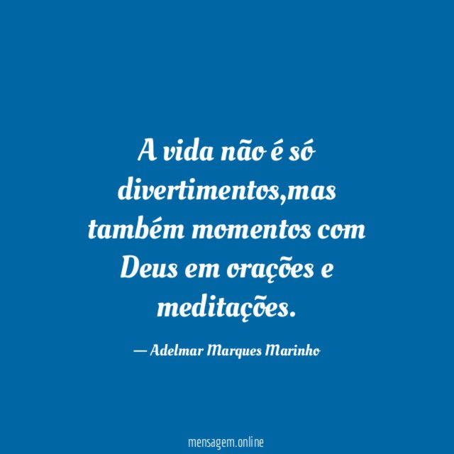 A vida não é só divertimentos