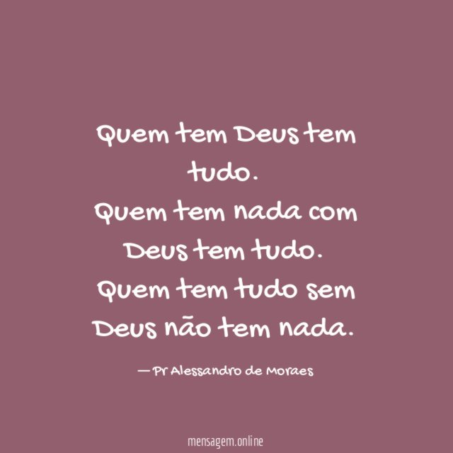 Quem tem Deus tem tudo