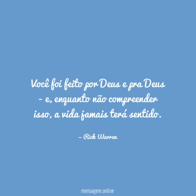 Você foi feito por Deus e pra Deus -