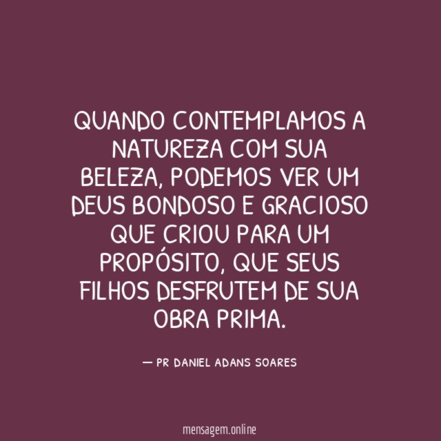 Quando contemplamos a natureza com sua beleza
