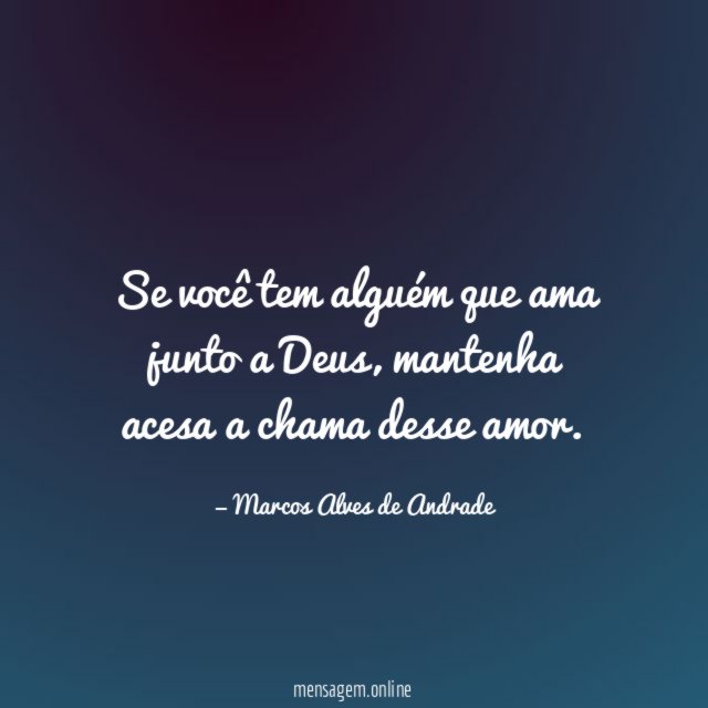 Se você tem alguém que ama junto a Deus