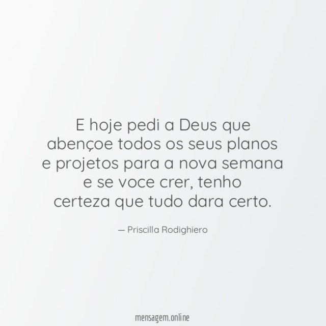 E hoje pedi a Deus que abençoe todos