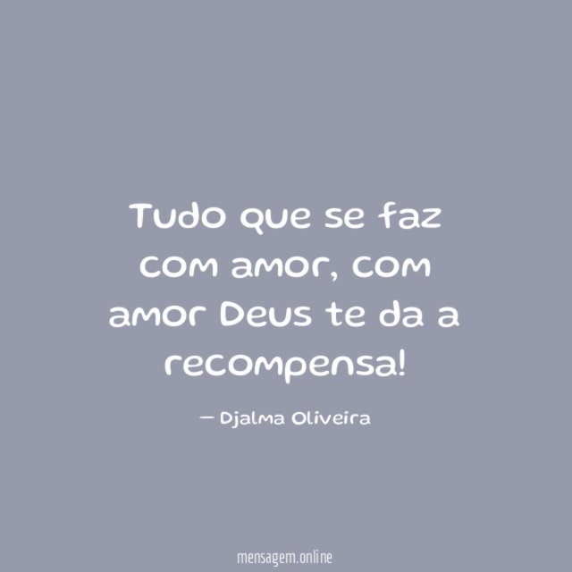 Tudo que se faz com amor