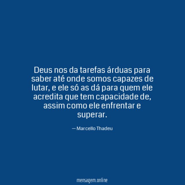Deus nos da tarefas árduas para saber até
