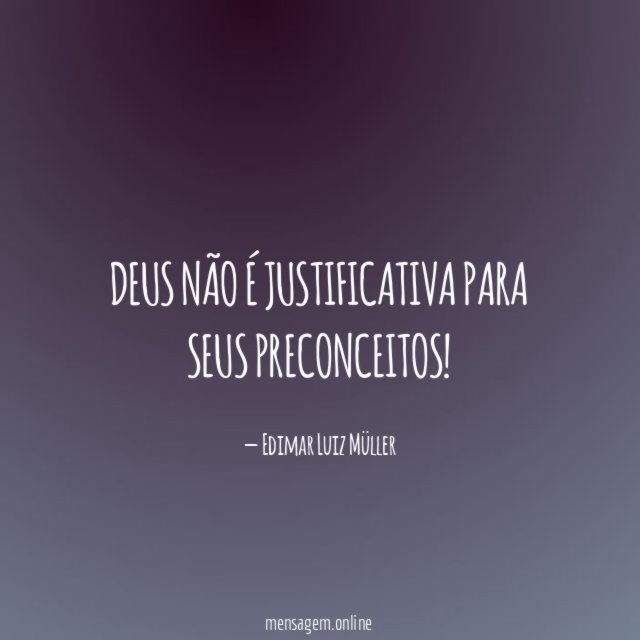 Deus não é justificativa para seus preconceitos