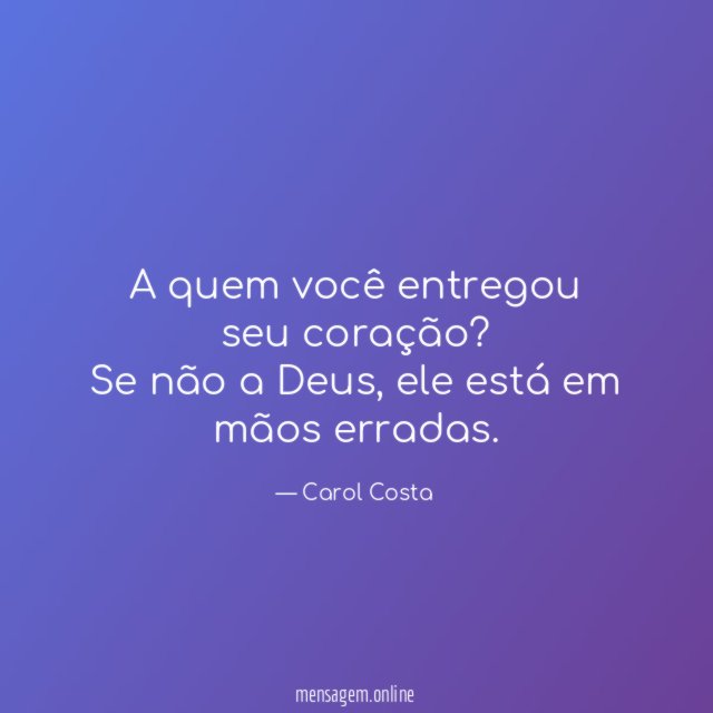 A quem você entregou seu coração