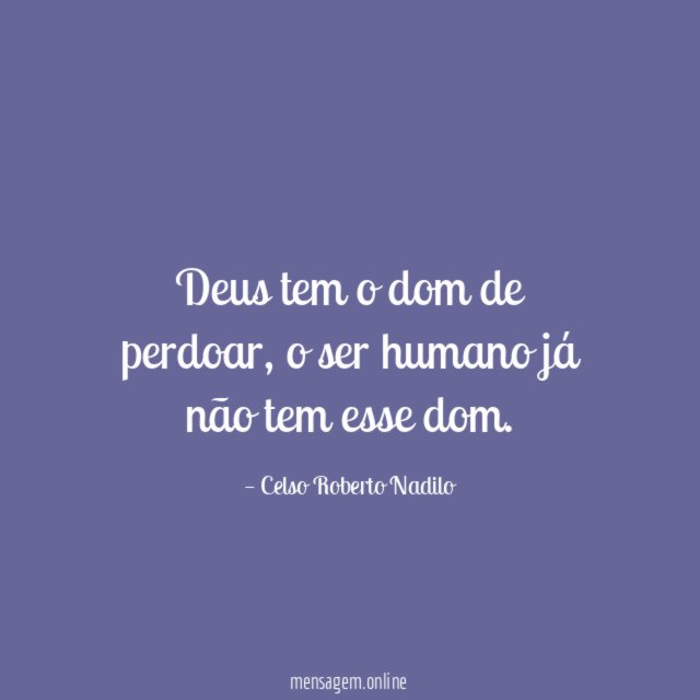 Deus tem o dom de perdoar