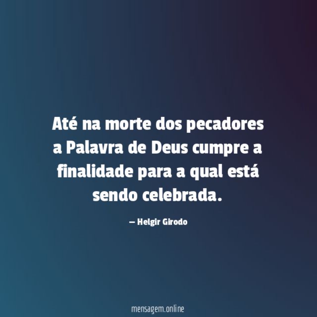 Até na morte dos pecadores a Palavra de