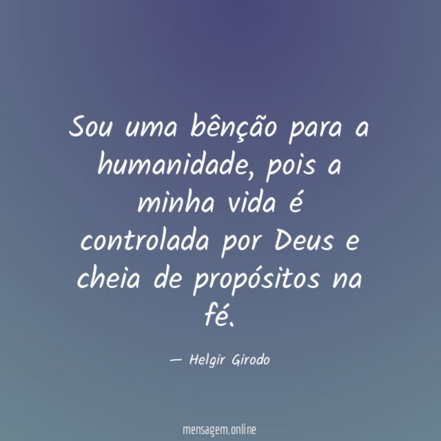 Sou uma bênção para a humanidade