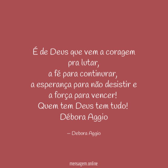 É de Deus que vem a coragem pra lutar