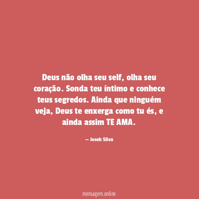 Deus não olha seu self