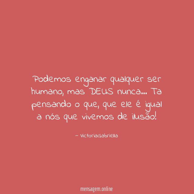 Podemos enganar qualquer ser humano