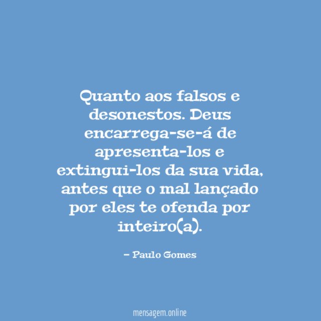 Quanto aos falsos e desonestos