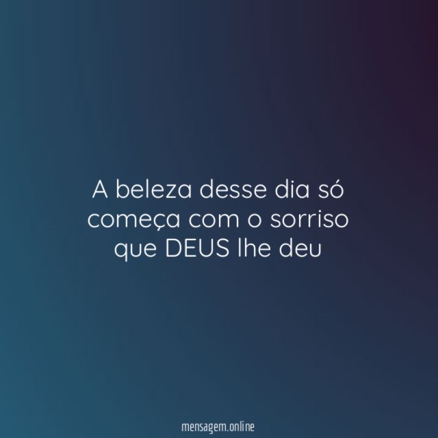A beleza desse dia só começa com