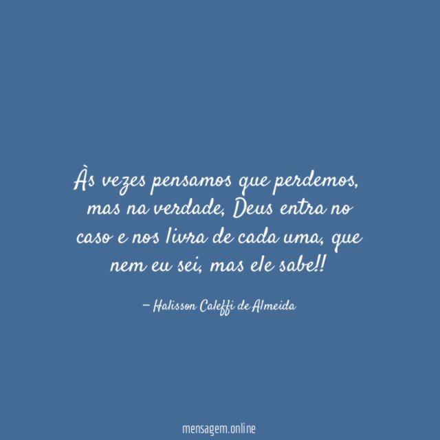 Às vezes pensamos que perdemos