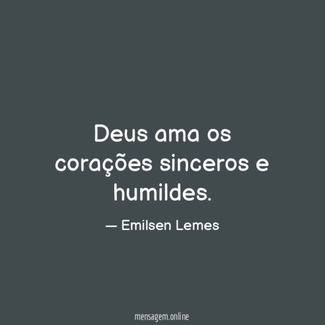 Deus ama os corações sinceros e humildes