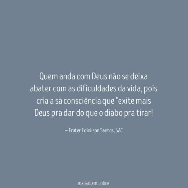 Quem anda com Deus não se deixa abater