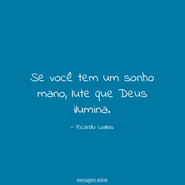 Se você tem um sonho mano