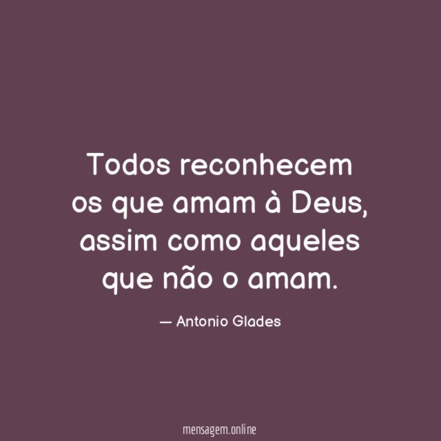 Todos reconhecem os que amam à Deus