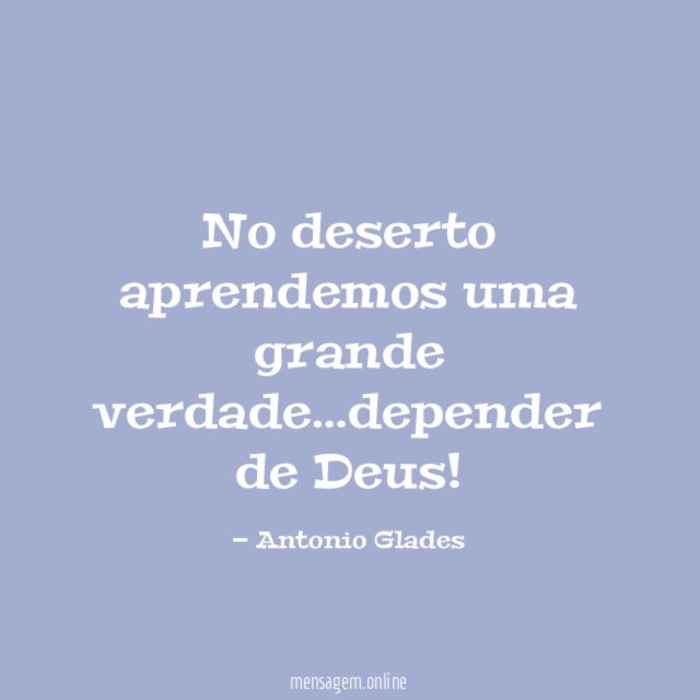 No deserto aprendemos uma grande verdade