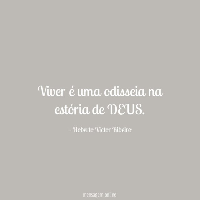 Viver é uma odisseia na estória de DEUS