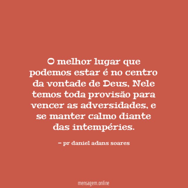O melhor lugar que podemos estar é no centro da vontade de Deus