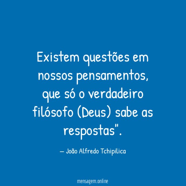 Existem questões em nossos pensamentos