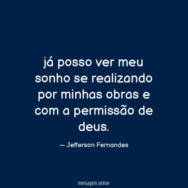 já posso ver meu sonho se realizando por