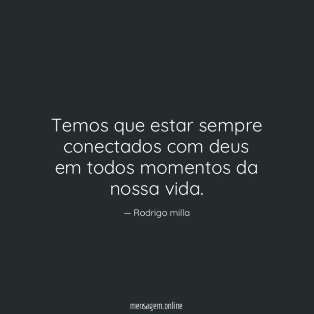 Temos que estar sempre conectados com deus em