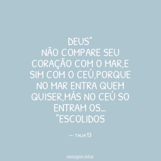 DEUS" NÃO COMPARE SEU CORAÇÃO COM O MAR