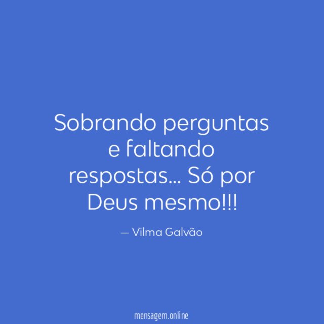 Sobrando perguntas e faltando respostas