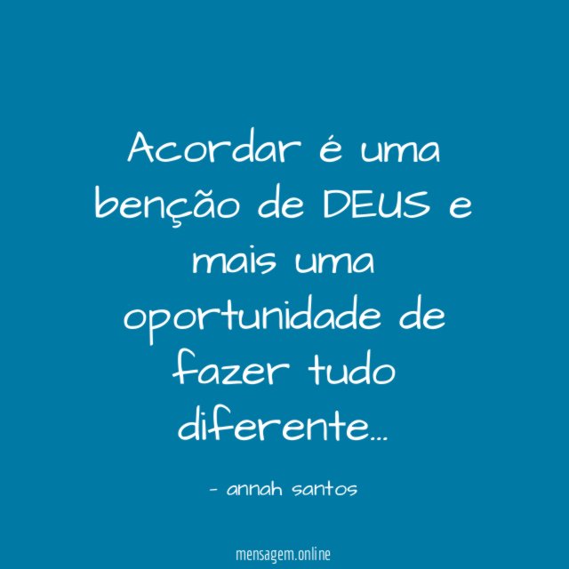 Acordar é uma benção de DEUS e mais