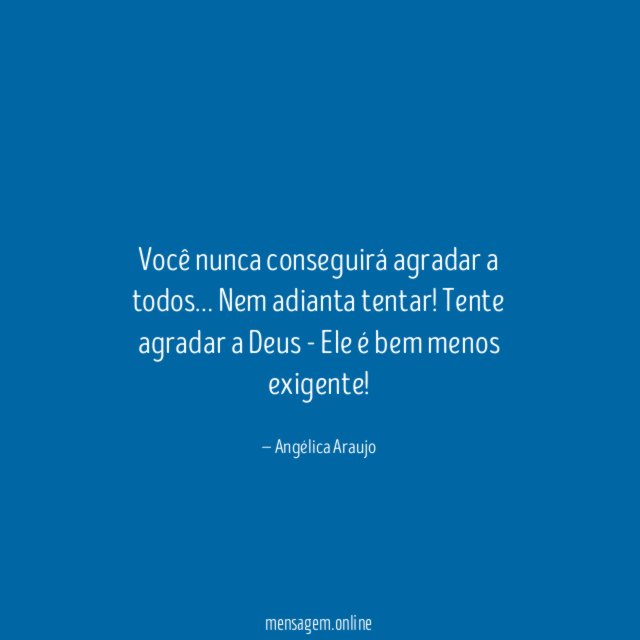 Você nunca conseguirá agradar a todos