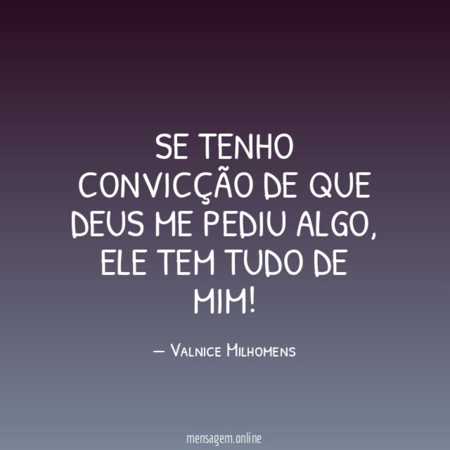 Se tenho convicção de que Deus me pediu algo