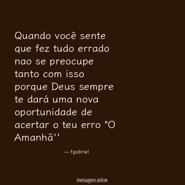 Quando você sente que fez tudo errado nao