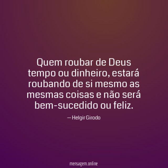 Quem roubar de Deus tempo ou dinheiro