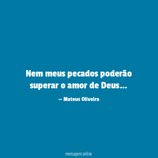 Nem meus pecados poderão superar o amor de Deus