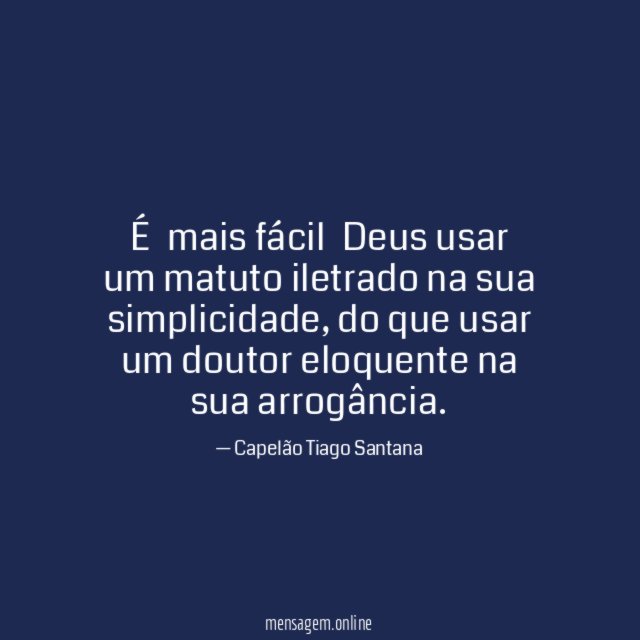 É mais fácil Deus usar um matuto iletrado na sua simplicidade