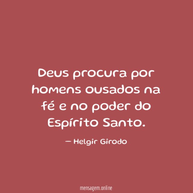 Deus procura por homens ousados na fé