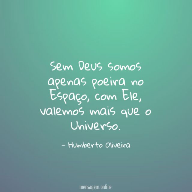 Sem Deus somos apenas poeira no Espaço