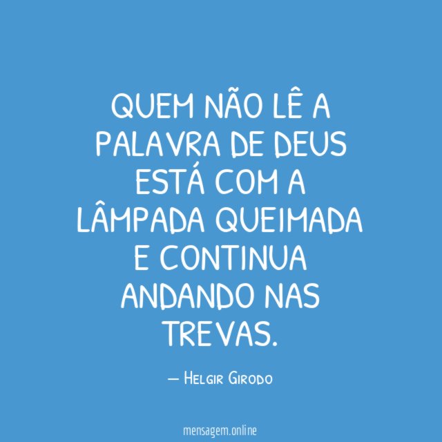 Quem não lê a Palavra de Deus está