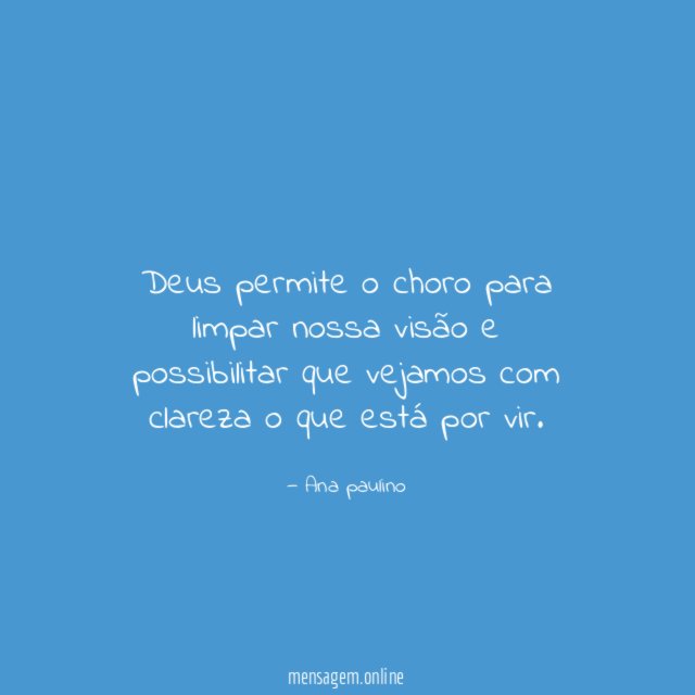 Deus permite o choro para limpar nossa visão