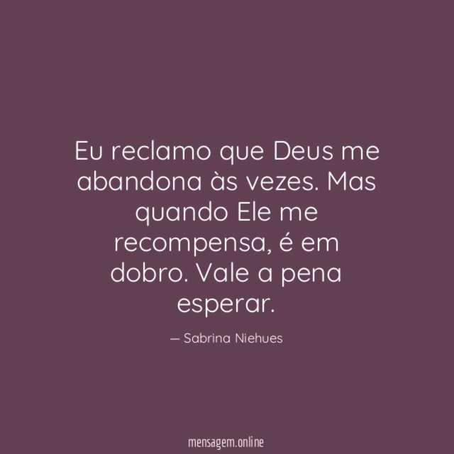 Eu reclamo que Deus me abandona às vezes